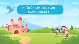 phieu-on-tap-theo-tuan-toan-3-hoc-ky-i