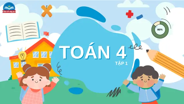 Toán lớp 4 tập 1 CTST