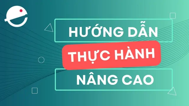 huong-dan-thuc-hanh-nang-cao