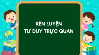 ren-luyen-tu-duy-truc-quan