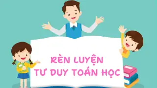 ren-luyen-tu-duy-toan-hoc