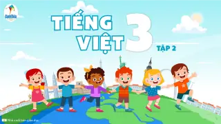 bai-giang-tieng-viet-lop-3-sach-canh-dieu-tap-2